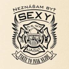 Neznášam byť sexy - Hasič