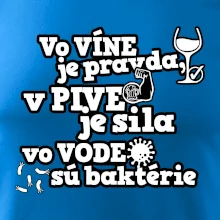 Vo víne je pravda, v pive je sila, vo vode sú baktérie