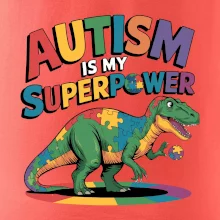 Autism is my superpower dinosaurus