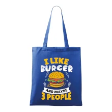 I like burger and maybe 3 people