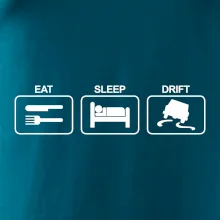Eat sleep Drift Eat sleep Drift