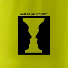 What do you see first? Pohár - Tváre What do you see first? Pohár - Tváre