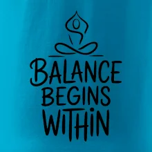 Balance begins within nápis