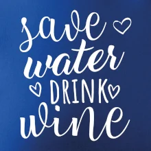 Save water drink wine