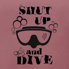Shut up and dive