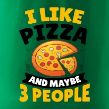 I like pizza and maybe 3 people