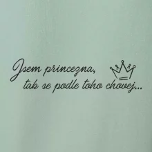 Jsem princezna, tak se podle toho chovej