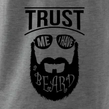Trust me I have a beard Trust me I have a beard