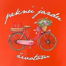 Peknú jazdu životom 50