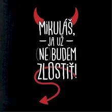 Mikuláš, ja už nebudem zlostiť!