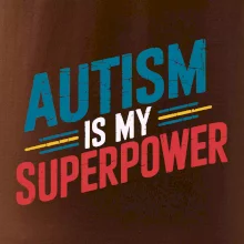 Šikmý nápis Autism is my superpower