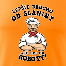 Lepšie brucho od slaniny ako hrb od roboty Lepšie brucho od slaniny ako hrb od roboty
