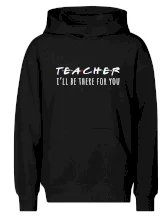 Teacher i'll be there for you