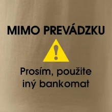 Mimo prevádzku prosím, použite iný bankomat Mimo prevádzku prosím, použite iný bankomat