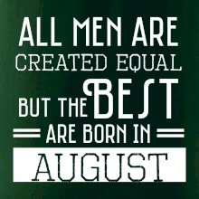 All men are created equal august All men are created equal august