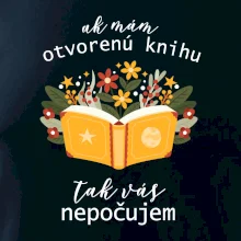 Ak mám otvorenú knihu, tak vás nepočujem Ak mám otvorenú knihu, tak vás nepočujem