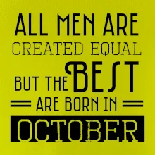 All men are created equal october