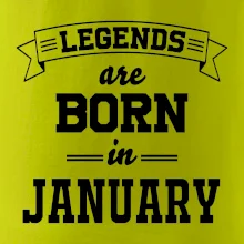 Legends are born in January Legends are born in January