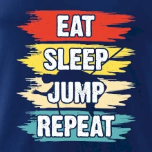 Eat sleep JUMP repeat Eat sleep JUMP repeat