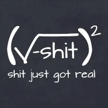 Shit Just Got Real