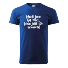 Mohli jsme být zabiti. Nebo ještě hůř vyloučeni
