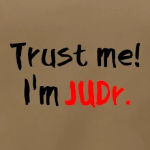 Trust me I´m  JUDr. / Ver mi som právnik
