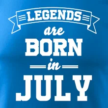 Legends are born in July