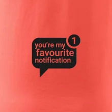 You're my favourite notification