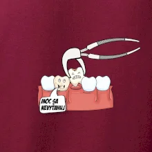 Moc sa nevyťahuj - zubár