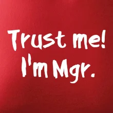 Trust me I´m  Mgr. / Ver mi som Magister.