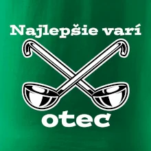 Najlepšie varí otec