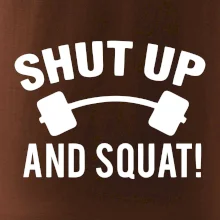 Shut up and squat