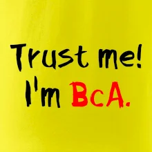 Trust me I´m  BcA. / Ver mi somm BcA.