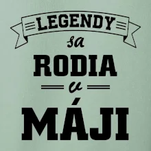Legendy sa rodia v máji