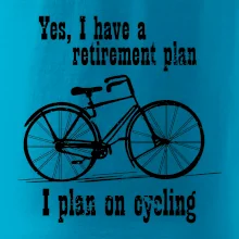 Staré koleso - Yes, I have a retirement plan, Aj plan on cycling