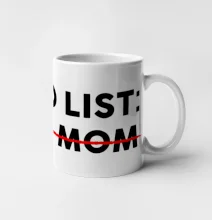 To do list: Your mom