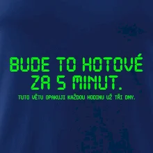 BUDE TO HOTOVÉ ZA 5 MINUT