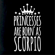 Princesses are as born as Scorpio - Škorpión