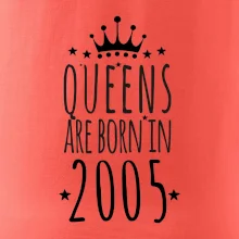 Queens are born in 2005 Queens are born in 2005