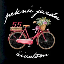 Peknú jazdu životom 55