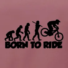 Evolution Born to ride