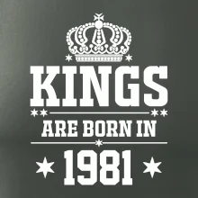 Kings are born in 1981 Kings are born in 1981