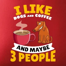 I like dogs and coffee and maybe 3 people I like dogs and coffee and maybe 3 people