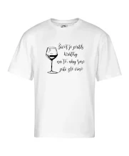 Život je príliš krátky na to, aby sme pili zlé víno