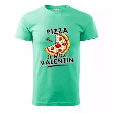 Pizza je môj Valentín Pizza je môj Valentín