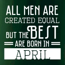 All men are created equal april All men are created equal april