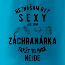 Neznášam byť sexy ale som záchranárka
