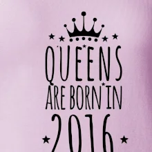 Queens are born in 2016