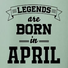 Legends are born in April