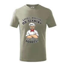 Lepšie brucho od slaniny ako hrb od roboty